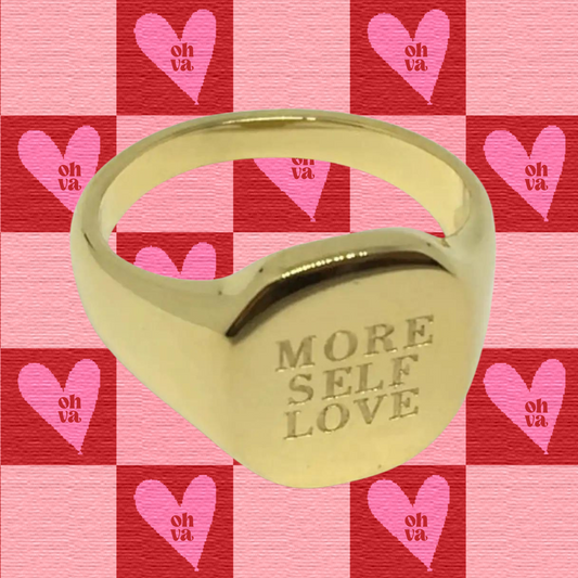 More Self Love Signet Ring
