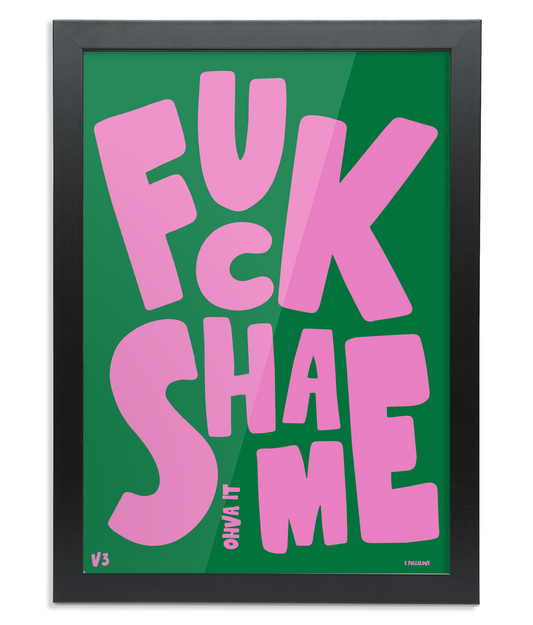 fck shame: V3: A2 framed